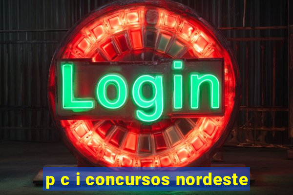 p c i concursos nordeste